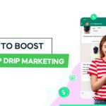 How to boost whatsapp drip marketing campaigns