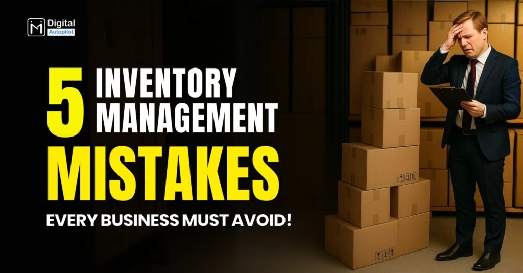 5 Inventory management mistakes every business owners should avoid