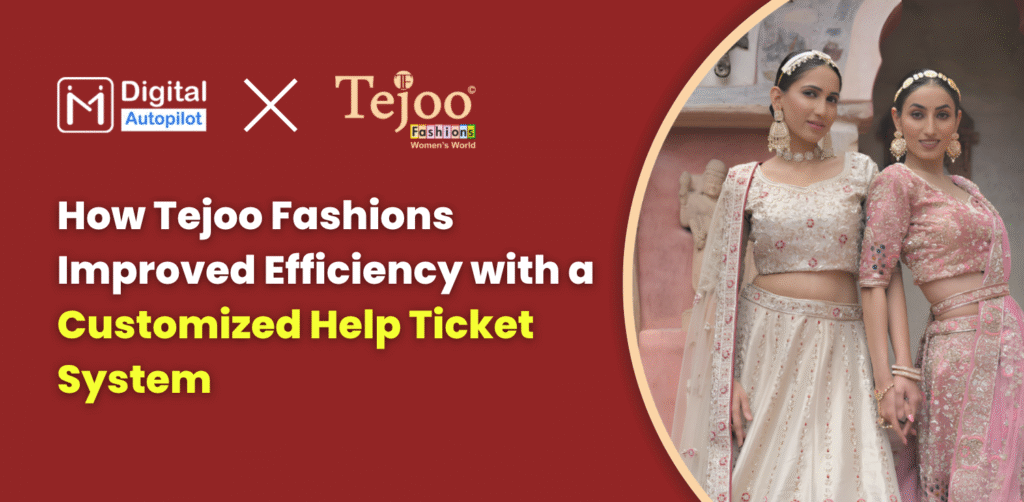 How Tejoo Fashions Improved Team Efficiency with a Custom Help Ticket System Integration in MIDAP (MI Digital Autopilot)