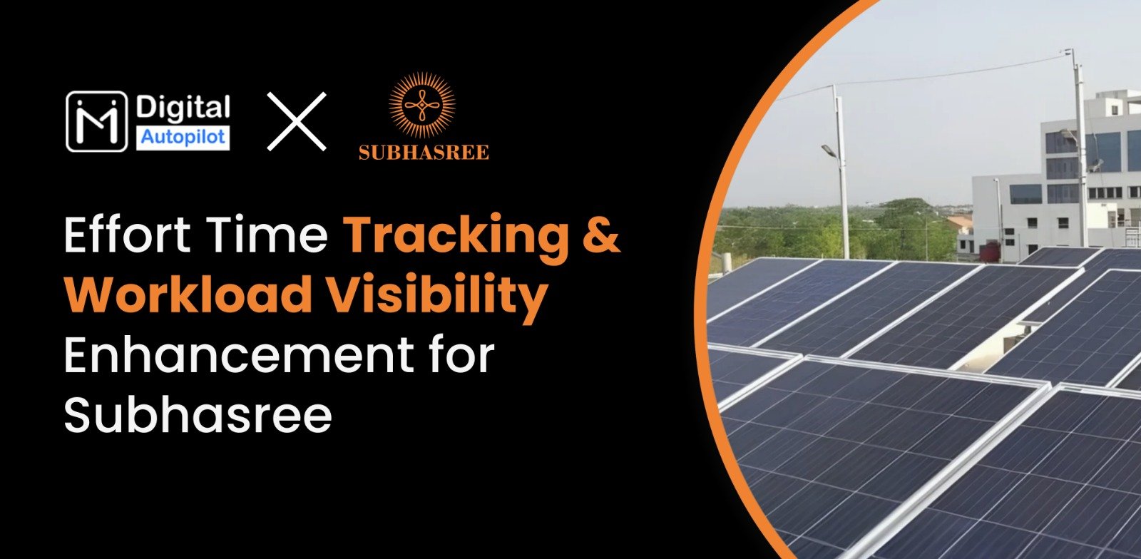 Effort Time Tracking & Workload Visibility Enhancement for Subhasree