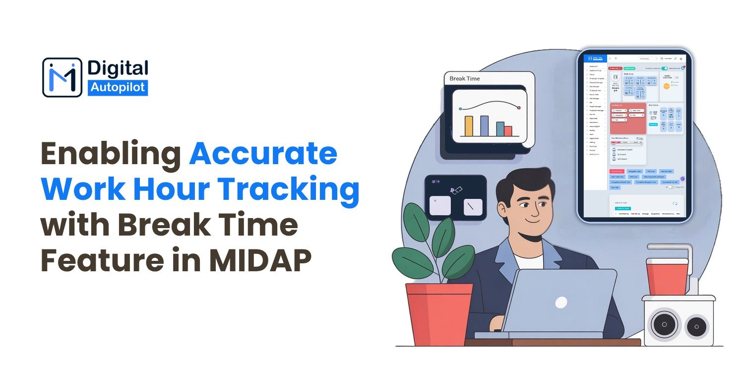 Enabling Accurate Work Hour Tracking with Break Time Feature in MIDAP