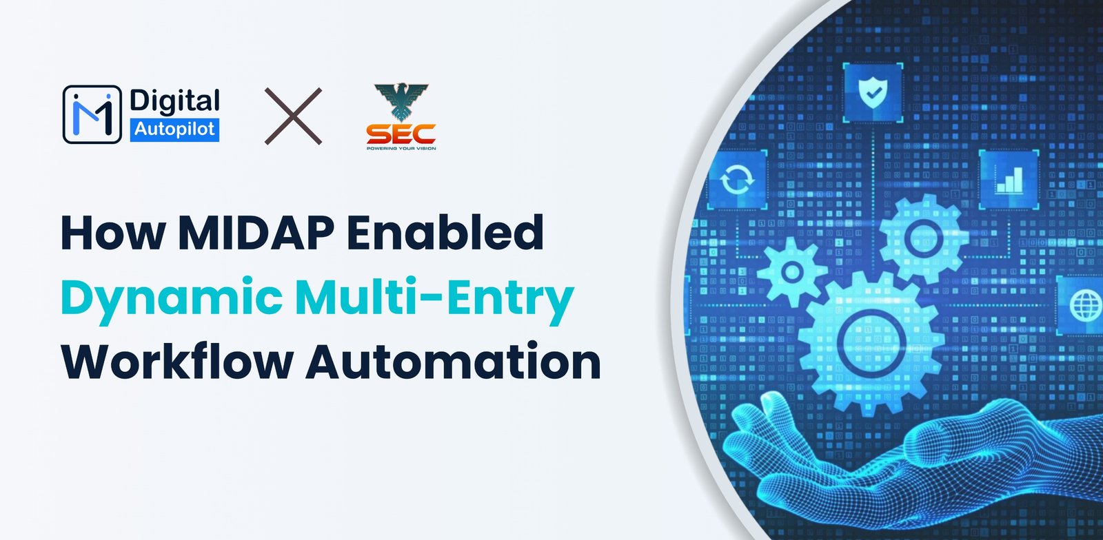 How MIDAP Enabled Dynamic Multi-Entry Workflow Automation