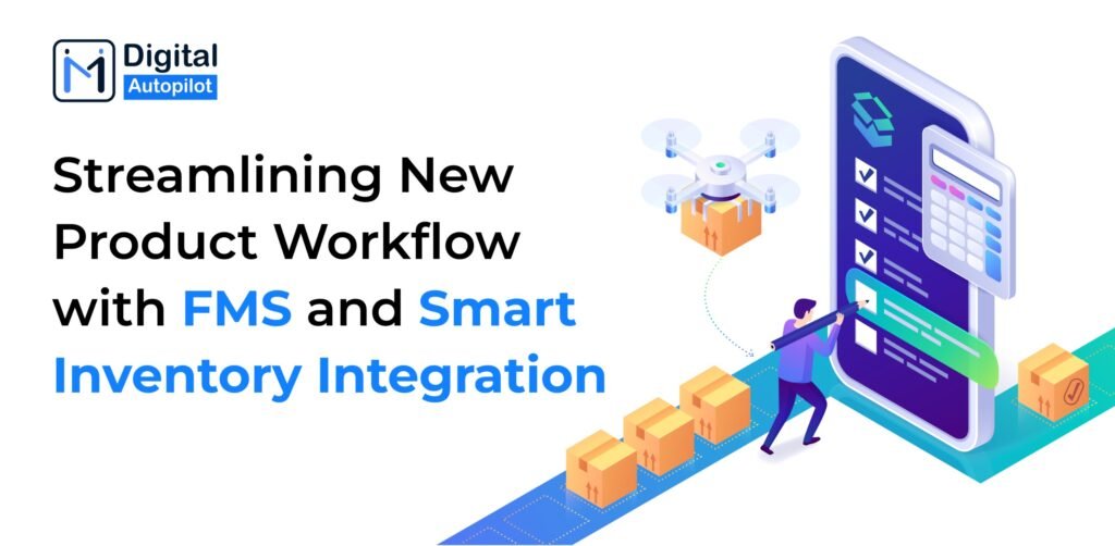 Streamlining New Product Workflow with Flow Management System and Smart Inventory Integration