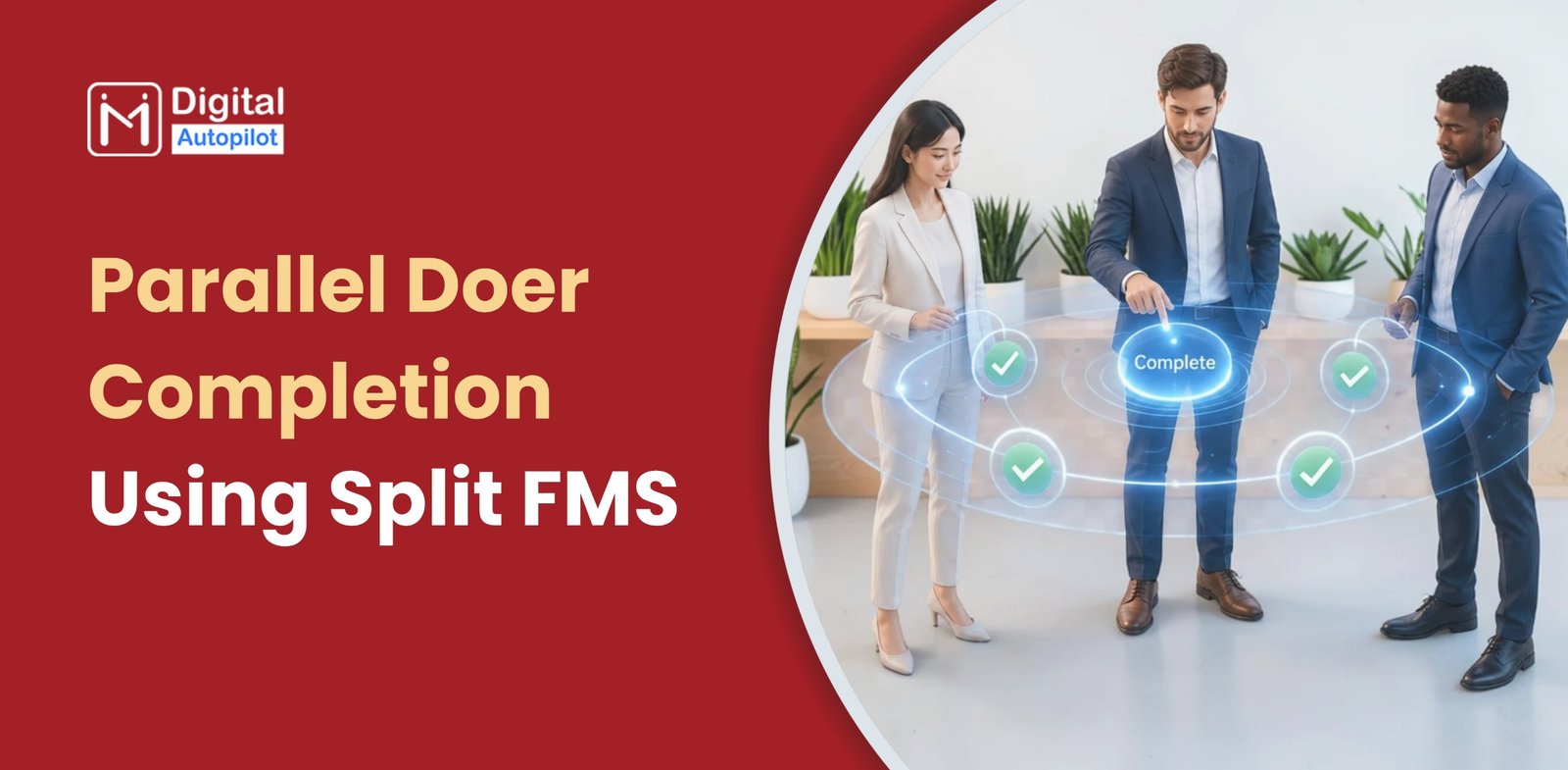 Parallel Doer Completion Using Split FMS